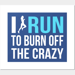 i run to burn off the crazy 2 Posters and Art